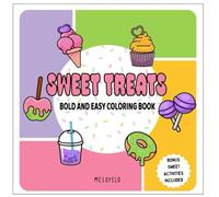 Sweet Treats Bold and Easy Coloring Book: Simple and Relaxing Bold Designs for Adults & Children