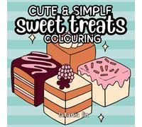 Sweet Treats Bold and Simple Colouring Book | Relaxing and Mindful Fun Colouring | UK Edition