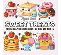Sweet Treats: Bold & Easy Coloring Book for Kids and Adults - Cute Dessert Pages with Donuts, Cupcakes, Candy, and More