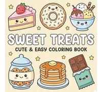 Sweet Treats Coloring Book: Bold and Easy Coloring Book for Adults and Kids | Simple and Cute Food Illustrations for Relaxation and Stress Relief
