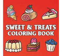 Sweet & Treats: Coloring Book for Adults and Kids, Featuring Cupcake, Pizza, Pastries, Donut, Candy, Sushi, Ice Cream, Desserts and More (Bold & Easy Coloring)