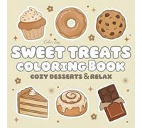 Sweet Treats Coloring Book for Adults: Relaxing Dessert & Candy Coloring Pages | 40 Cozy and Cute Designs for Stress Relief