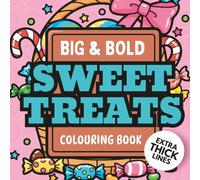 Sweet Treats Coloring Book for Adults & Teens: Fun, Bold Print, Easy Designs - Stress Relief & Creative Relaxation - Ice Cream, Cakes, Donuts & More!: Extra thick lines