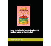 Sweet Treats Coloring Book for Kids Ages 3-6: Fun Cake Designs for Early Creativity