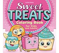 Sweet Treats Coloring Book for Kids and Adults: Cute and Tasty Desserts to Color - Easy and Fun!