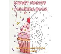 Sweet Treats Coloring Book Kids, Teen and Adults: Easy and Bold Cute Desserts: Donuts, Ice Cream & Brownies