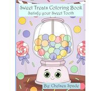 Sweet Treats Coloring Book: Satisfy Your Sweet Tooth