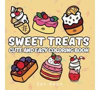 Sweet Treats Cute and Easy Coloring Book: 52 Mouthwatering Bold and Simple Variety of Desserts for Stress Relief and Relaxation