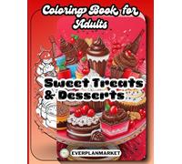 Sweet Treats & Desserts Coloring Book for Adults:: Deliciously Simple and Bold Designs of Cupcakes, Donuts, Ice Cream & Candy | Large Print Stress ... for Relaxation, Mindfulness & Creativity.