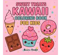 Sweet Treats Kawaii Coloring Book for Kids: Cute Desserts to Color & Enjoy: Adorable Ice Creams, Donuts, Cupcakes & Candy for Fun, Relaxing Coloring
