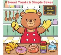 Sweet Treats & Simple Bakes: A Bold and Easy Pastry Coloring Book: Aesthetic Croissants, Chunky Donuts, and Thick-Lined Desserts for Foodies and Aspiring Bakers