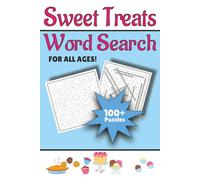 Sweet Treats Word Search Puzzle Book: Word Searches with Easy-to-Read Print about Desserts, Candy, Cookies, and More | 6x9 inches, 212 pages | 100+ ... Vacations, Holidays, or Relaxing Free Time