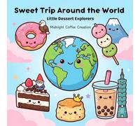 Sweet Trip Around the World: Little Dessert Explorers