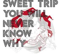 Sweet Trip You Will Never Know Why (CD)
