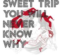 Sweet Trip You Will Never Know Why (Vinyl LP)