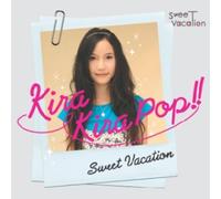 SWEET VACATION - KIRA KIRA POP
