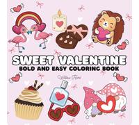 Sweet Valentine: Cute Animals & Bold Easy Valentine Designs for Relaxation and Stress Relief