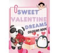 Sweet Valentine Dreams: Cute and Easy Valentine Coloring Pages for Kids Ages 3-8