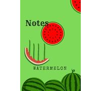Sweet Watermelon Notes: A Cute and Fresh Notebook for Writing, Journaling, and Daily Notes
