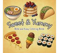 Sweet & Yummy: Bold & Easy Coloring Book for Adults and Kids