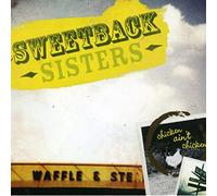 Sweetback Sisters - Chicken Ain't Chicken