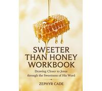 Sweeter Than Honey Workbook: Drawing Closer to Jesus Through the Sweetness of His Word