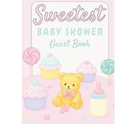 Sweetest Baby Shower Guest Book: A Sweet Collection Full of Baby Predictions, Wishes, and Advice - Plus Gift Log, Photo Pages, and Precious Memories to Keep Forever.