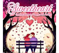 Sweetheart: A Romantic Valentine's Coloring Book for Teens and Adults: 30 Lovely Illustrations to Spark Romance and Relaxation
