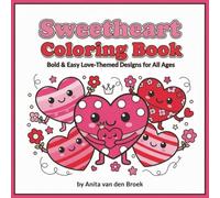 Sweetheart Coloring Book: Bold & Easy Love-Themed Designs for All Ages