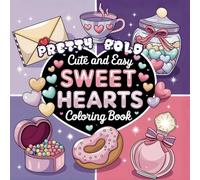 Sweetheart Coloring Book: Pretty, Cute, Bold, and Easy Designs to Celebrate Love: Perfect for Valentine’s Day and Beyond | Designed for Alcohol ... Pencils | Fun for Adults, Teens, and Kids