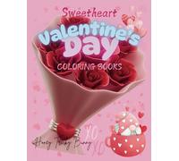 Sweetheart Valentine's Day Coloring Books: for Kids, Teens and Adults ,100 Adorable Valentine’s Day Designs to Color and Celebrate Love, Unique Designs, by Honey Tricky Bunny, Paperback