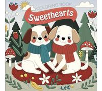 Sweethearts Coloring Book: A Whimsical Coloring Book for Adults and Teens with Hygge Designs, Adorable Animal Characters, Love & Relaxation