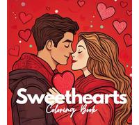 Sweethearts Coloring Book: Fun and Heartwarming Designs for All Ages (Bold and Easy)