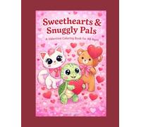 Sweethearts & Snuggly Pals: A Valentine Coloring Book for All Ages