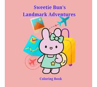 Sweetie Bun’s Landmark Adventures: Coloring Book for Adults & Kids featuring World Travel