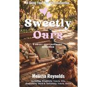Sweetly Ours: 3 Sweet Contemporary Romances