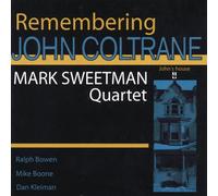Sweetman, Mark Quartet - Remembering John Coltrane