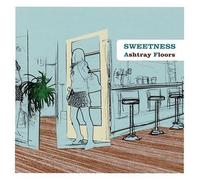Sweetness - Ashtray Floors