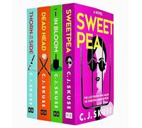 Sweetpea Series 4 Books Collection Set By C. J. Skuse (Sweetpea, In Bloom, Dead Head & Thorn in my Side)