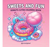 Sweets and Fun: Coloring Book for Adults and Kids, Bold and Easy, Simple, Funny and Cute Cozy Daily Activities for Relaxation