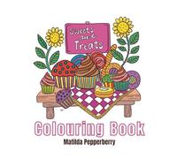 Sweets and Treats Colouring Book: Medium Level Colouring Designs for Adults