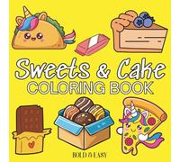 Sweets & Cake: Coloring Book for Adults and Kids with Cute Foods, Fruits, Drinks, Burger, Cupcake, Donut, Candy, Pizza and Desserts Designs.