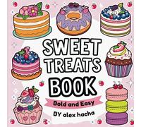 Sweets & Cakes Coloring Book: 45 Tasty & Cute Dessert Illustrations - Perfect for Kids, Teens, and Adults!