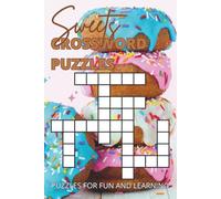 Sweets Crossword Puzzles: Crossword Puzzles with Easy to Read Print about Sweets, Dessert, Baking and more! | 6x9 inches, 120 pages | 60 Puzzles to ... Stimulate Your Mind, or Give as a Gift