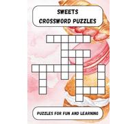 Sweets Crossword Puzzles: Crossword Puzzles with Easy to Read Print about Sweets, Dessert, Baking and more! | 6x9 inches, 120 pages | 60 Puzzles to ... Stimulate Your Mind, or Give as a Gift