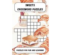 Sweets Crossword Puzzles: Crossword Puzzles with Easy to Read Print about Sweets, Dessert, Baking and more! | 6x9 inches, 120 pages | 60 Puzzles to ... Stimulate Your Mind, or Give as a Gift