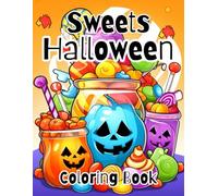 Sweets Halloween Coloring Book for Adults and Teens: Spooky and Cute Candy, Cupcakes, and Dessert Designs for Stress Relief, Relaxation, and Holiday Fun