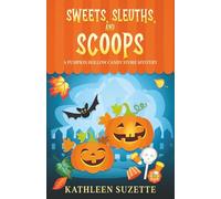 Sweets, Sleuths, and Scoops: A Pumpkin Hollow Candy Store Mystery