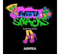 Sweets & Snacks Coloring Book: 50 original designs, perfect for all ages, with a special focus on teenagers and adults.