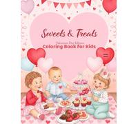 Sweets & Treats: Valentines Edition: A Valentines Coloring Book for Toddlers and Preschoolers Ages 2-5